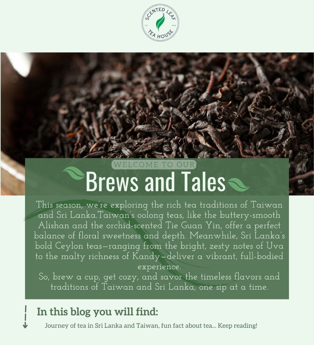 A Tale of Two Teas: Exploring the Flavors of Taiwan & Sri Lanka